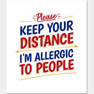 Please, Keep your distance. I'm allergic to people! Posters and Art